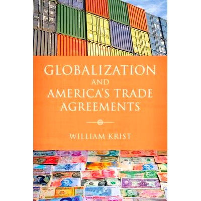 预订 Globalization and America’s Trade Agreements 全球化与美国的贸易协定: 9781421411682