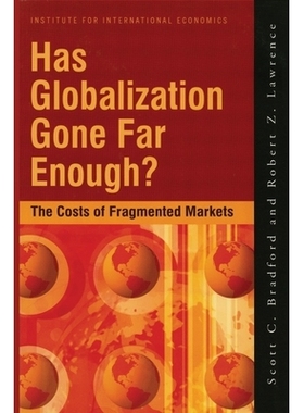 预订 Has Globalization Gone Far Enough?: The Costs of Fragmented Markets: 9780881323498
