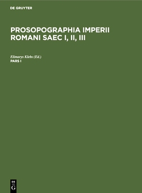 预订 Klebs: Prosopographia Imp. Romani Saec I, Ii, Pars 1: 9783112384817