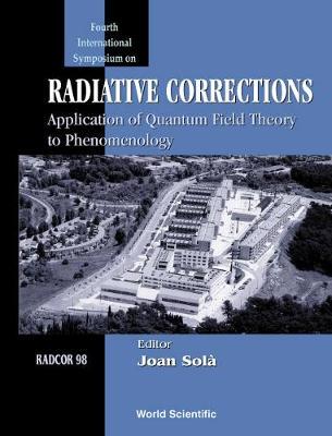 【预订】RADIATIVE CORRECTIONS, RADCOR 98: APPLICATION OF QUANTUM FIELD THEORY TO PHENOMENOLOGY - PROCEEDINGS OF 4TH