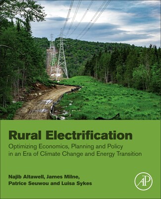 【预订】Rural Electrification: Optimizing Economics, Planning and Policy in an Era of Climate Change and Energy Tr...