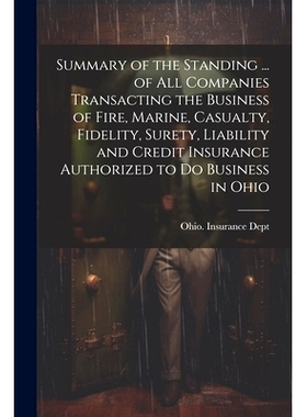 预订 Summary of the Standing ... of All Companies Transacting the Business of Fire, Marine, Casualty, Fidelity, Surety,