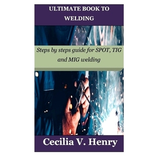 预订 Ultimate Book to Welding: Steps by steps guide for SPOT, TIG and MIG welding: 9798378292677