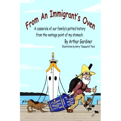 预订 From an Immigrant’s Oven: A Casserole of Our Family’s Potted History from the Vantage Point of My Stomach: 978153