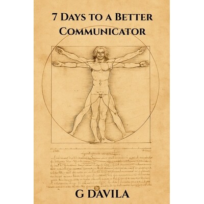 预订 7 Days to a Better Communicator: Communication Made Easy, Seven Days to Confidence, Clarity and Connection 97982475