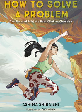 预订 【】How to Solve a Problem: The Rise (and Falls) of a Rock-Climbing Champion