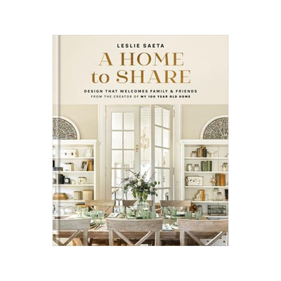 [预订]A Home to Share: Designs That Welcome Family and Friends, from the Creator of My 100 Year Old Home 9781419760532