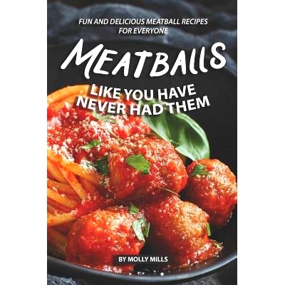 预订 Meatballs Like You Have Never Had Them: Fun and Delicious Meatball Recipes for Everyone: 9781073481231