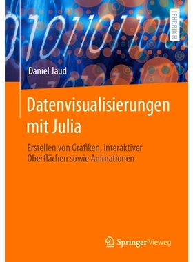 预订 Datenvisualisierungen Mit Julia: Erstellen Von Grafiken, Interaktiver Oberflächen Sowie Animationen
