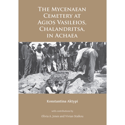预订 The Mycenaean Cemetery at Agios Vasileios, Chalandritsa, in Achaea 阿基亚的迈锡尼墓地: 9781784916978