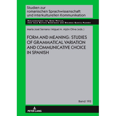 预订 Form and Meaning: Studies of Grammatical Variation and Communicative Choice in Spanish 形式与意义：西班牙语语法变异