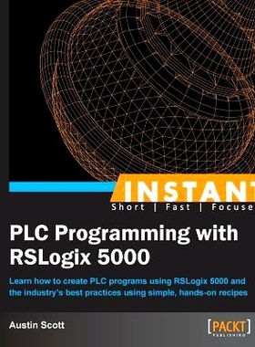 预订 Instant PLC Programming with RSLogix 5000 即时PLC编程与RSLogix 5000: 9781849698443
