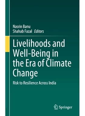 预订 Livelihoods and Well-Being in the Era of Climate Change: Risk to Resilience Across India 气候变化时代的生计与福祉：