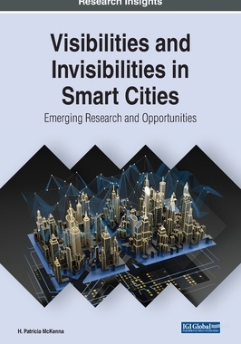 【预订】Visibilities and Invisibilities in Smart Cities: Emerging Research and Opportunities