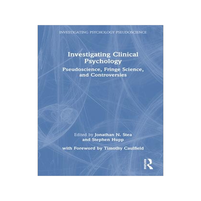 [预订]Investigating Clinical Psychology: Pseudoscience, Fringe Science, and Controversies 9781032195056