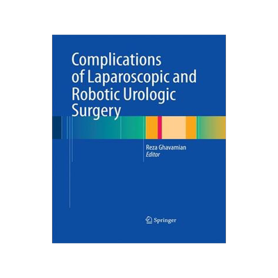 预订 Complications of Laparoscopic and Robotic Urologic Surgery