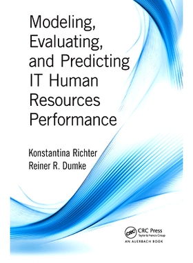 预订 Modeling, Evaluating, and Predicting IT Human Resources Performance 建模、评估与预测 IT 人力资源绩效: 9781138894549
