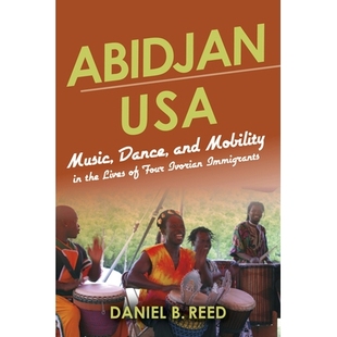 Dance Abidjan Music Ivorian 美国阿比让：四位科特迪瓦移民生活中 预订 Four and USA Lives the Mobility Immigrants