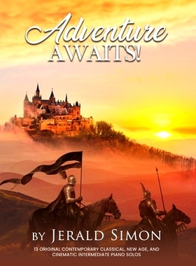 预订 Adventure Awaits!: FUN and Adventurous Intermediate Level Piano Music: 9781948274197