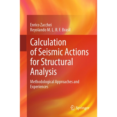 预订 Calculation of Seismic Actions for Structural Analysis Methodological Approaches and Experiences 结构分析的地震作用