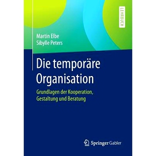 预订 Die temporäre Organisation: Grundlagen der Kooperation, Gestaltung und Beratung: 9783662494004