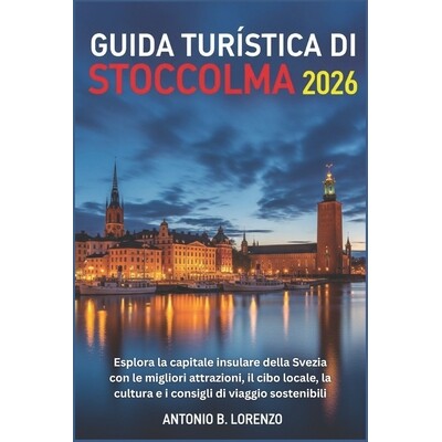 预订 Guida turistica di Stoccolma 2026: Esplora la capitale insulare della Svezia con le migliori attrazioni, il cibo lo