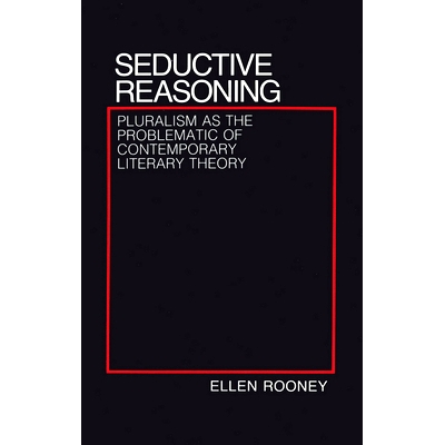 预订 Seductive Reasoning: Pluralism as the Problematic of Contemporary Literary Theory 诱惑推理：多元论作为当代文学理论