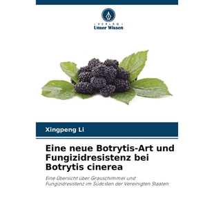 预订 Eine neue Botrytis-Art und Fungizidresistenz bei Botrytis cinerea: Eine Übersicht über Grauschimmel und Fungizidr