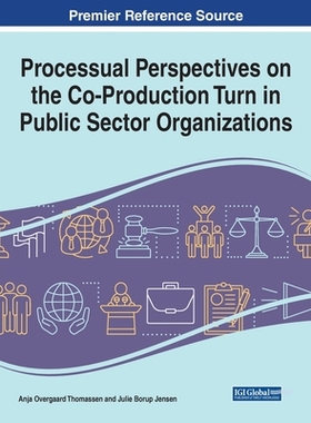 【预订】Processual Perspectives on the Co-Production Turn in Public Sector Organizations