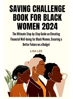 预订 Saving Challenge Book for Black Women 2024: The Ultimate Step-by-Step Guide on Elevating Financial Well-being for B