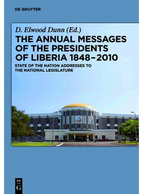 预订 The Annual Messages of the Presidents of Liberia 1848–2010: State of the Nation Addresses to the National Legislat