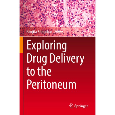 预订 Exploring Drug Delivery to the Peritoneum 探索腹膜给药途径: 9783031316968
