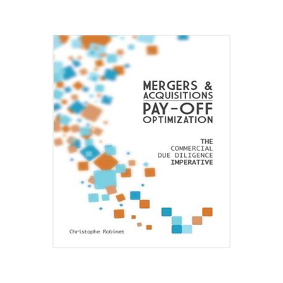 预订 Mergers & Acquisitions Pay-off Optimization: The Commercial Due Diligence Imperative