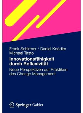 预订 Innovationsfähigkeit durch Reflexivität: Neue Perspektiven auf Praktiken des Change Management: 9783834929822