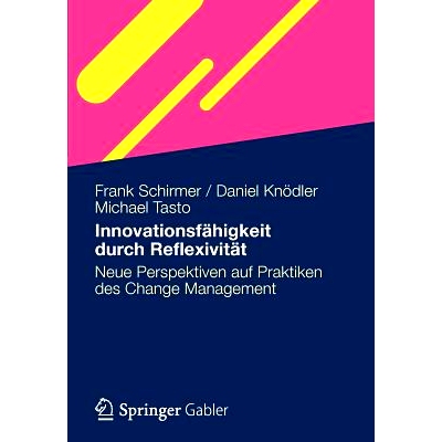 预订 Innovationsfähigkeit durch Reflexivität: Neue Perspektiven auf Praktiken des Change Management: 9783834929822