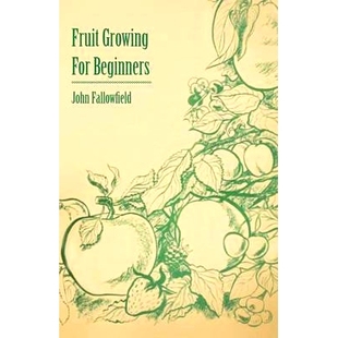 Beginners 预订 for Growing 9781446520543 Fruit