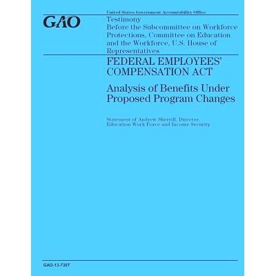 预订 Federal Employees’ Compensation Act: Analysis of Benefits Under Proposed Program: 9781503200135