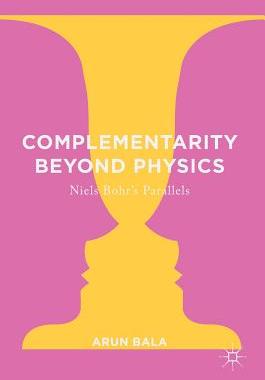 【预订】Complementarity Beyond Physics