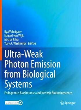 预订 Ultra-Weak Photon Emission from Biological Systems: Endogenous Biophotonics and Intrinsic Bioluminescence 生物系统