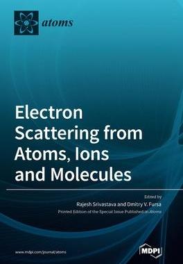 [预订]Electron Scattering from Atoms, Ions and Molecules 9783036570112