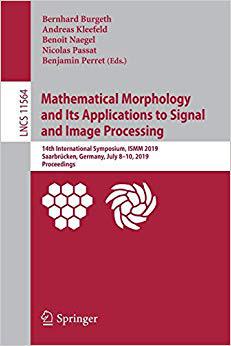 【预售】Mathematical Morphology and Its Applications to Signal and Image Processing