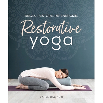 预订 Restorative Yoga: Relax. Restore. Re-energize. 修复瑜伽：放松身心，恢复活力。: 9781465492630