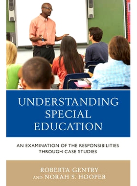 预订 Understanding Special Education: An Examination of the Responsibilities through Case Studies: 9781475822205