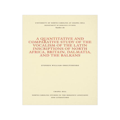 [预订]A Quantitative and Comparative Study of the Vocalism of the Latin Inscriptions of North Africa, Brit 9780807891803