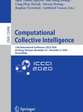 【预订】Computational Collective Intelligence: 12th International Conference, ICCCI 2020, Da Nang, Vietnam, Novemb...