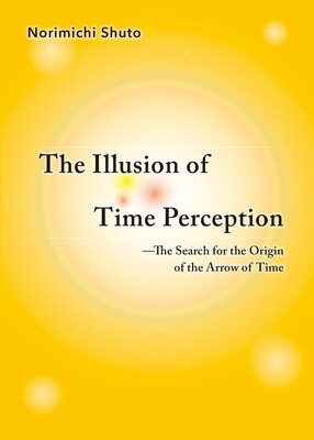 预订 The Illusion of Time Perception: The Search for the Origin of the Arrow of Time
