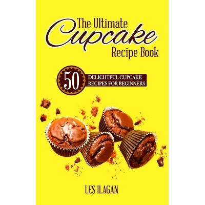 预订 The Ultimate CUPCAKE RECIPE BOOK: 50 Delightful Cupcake Recipes for Beginners