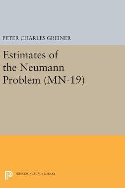【预订】Estimates of the Neumann Problem. (MN-19), Volume 19