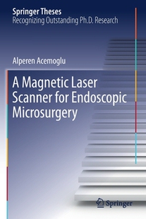 【预订】A Magnetic Laser Scanner for Endoscopic Microsurgery