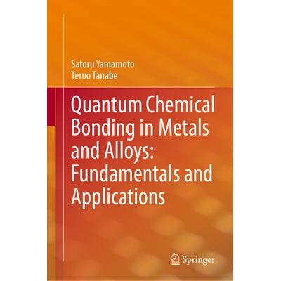 预订 Quantum Chemical Bonding in Metals and Alloys: Fundamentals and Applications 金属与合金的量子化学键合：基础知识与应